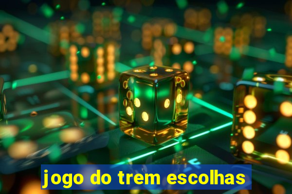 jogo do trem escolhas